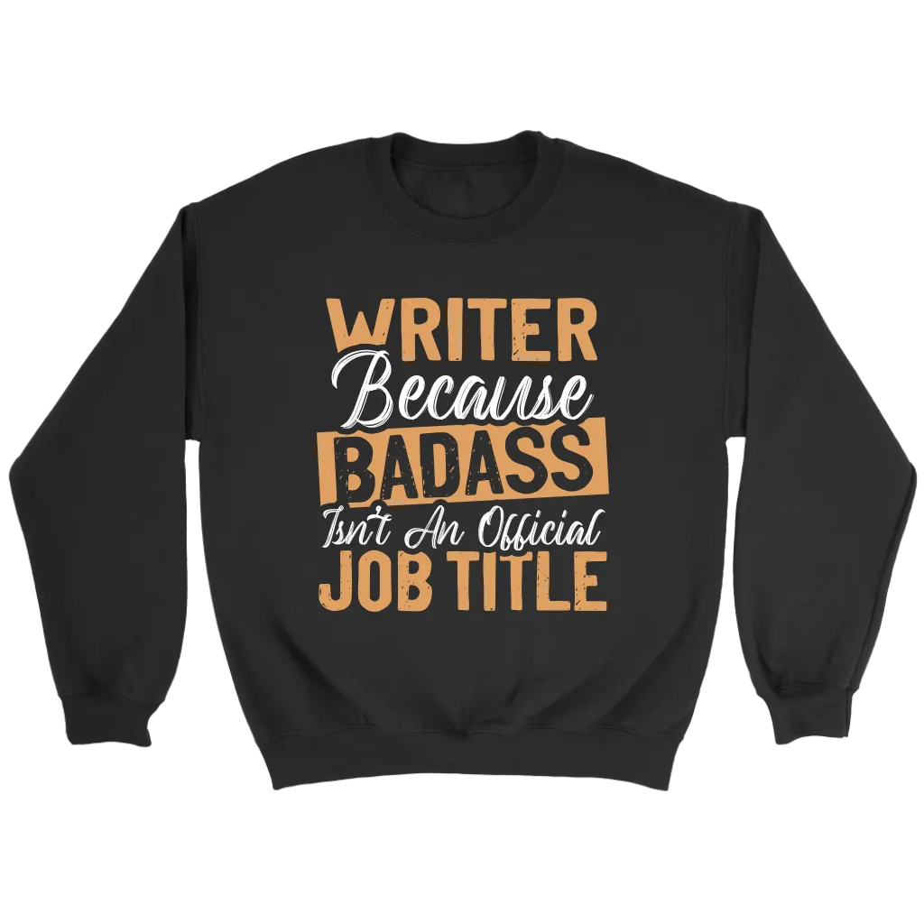 "badass isn't an official job title" Sweatshirt