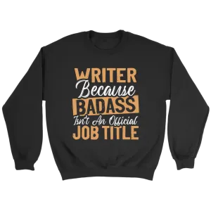 "badass isn't an official job title" Sweatshirt