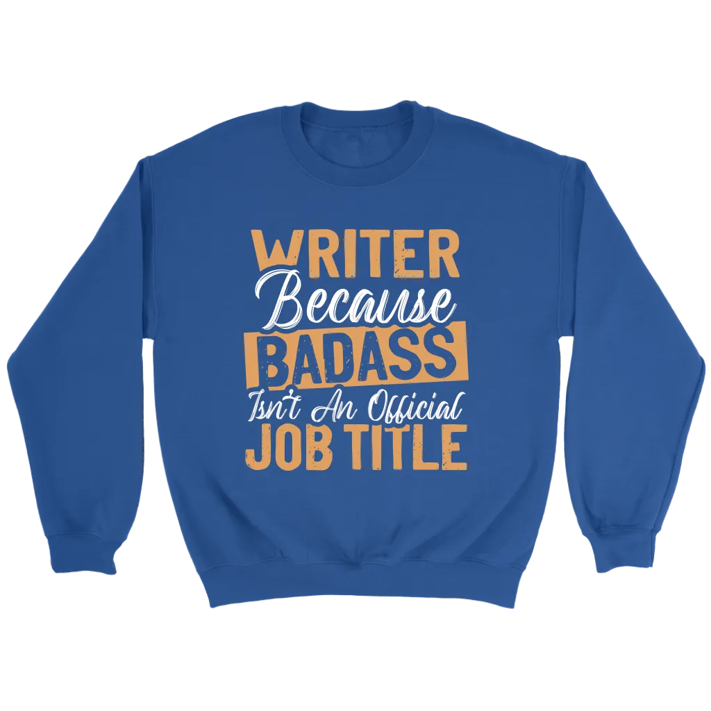 "badass isn't an official job title" Sweatshirt