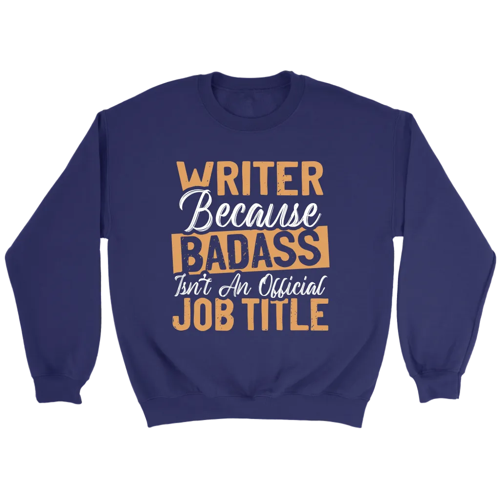 "badass isn't an official job title" Sweatshirt