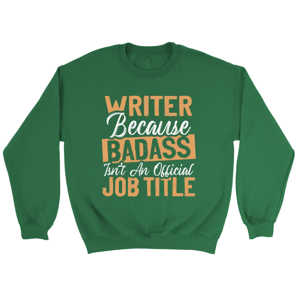 "badass isn't an official job title" Sweatshirt